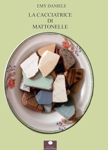 La cacciatrice di mattonelle (Percorsi letterari) von Casa Editrice il Filo di Arianna