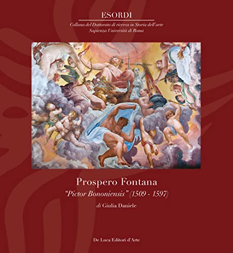 Prospero Fontana. «Pictor bononiensis» (1509-1597). Ediz. a colori (Esordi) von De Luca Editori d'Arte