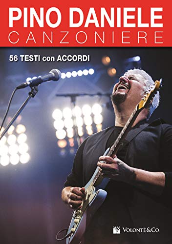 Pino Daniele. Canzoniere. 56 successi in testi e accordi (Musica-Monografie)