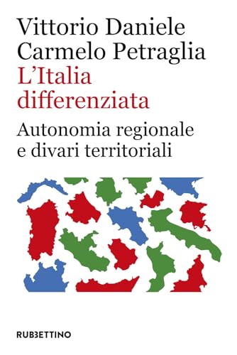 L'Italia differenziata. Autonomia regionale e divari territoriali (Università) von Rubbettino