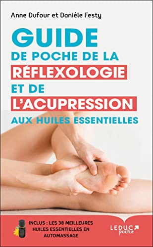 Guide de poche de réflexologie et de l'acupression aux huiles essentielles von LEDUC.S