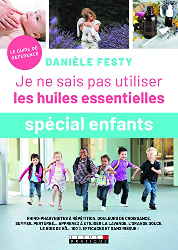 Je ne sais pas utiliser les huiles essentielles spécial enfants