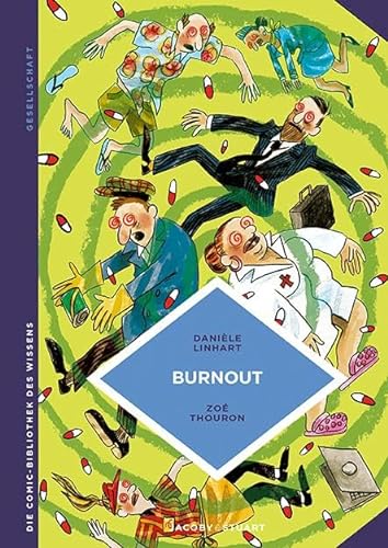 Burnout: Arbeiten, man den Verstand verliert (Die Comic-Bibliothek des Wissens): Arbeiten, bis man den Verstand verliert von Verlagshaus Jacoby & Stuart