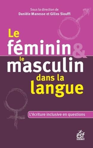Le féminin et le masculin dans la langue: l'écriture inclusive en question