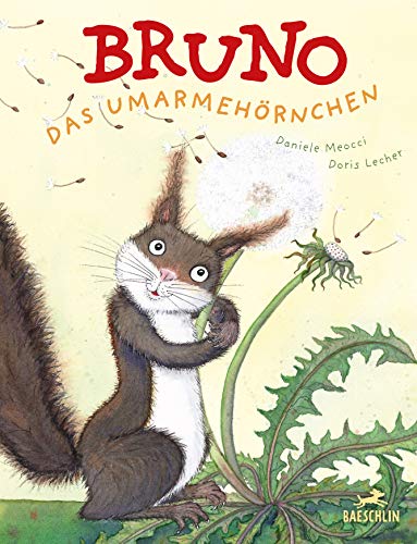 Bruno, das Umarmehörnchen: Bilderbuch von Baeschlin