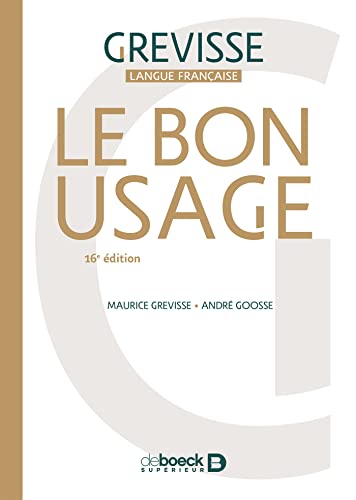 Bon Usage 16e edition: Le bon usage. Grammaire francaise, 16e edition