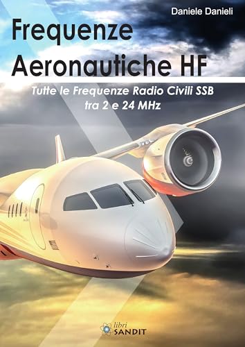 Frequenze aeronautiche HF. Tutte le frequenze radio civili SSB tra 2 e 24 MHz von Sandit Libri