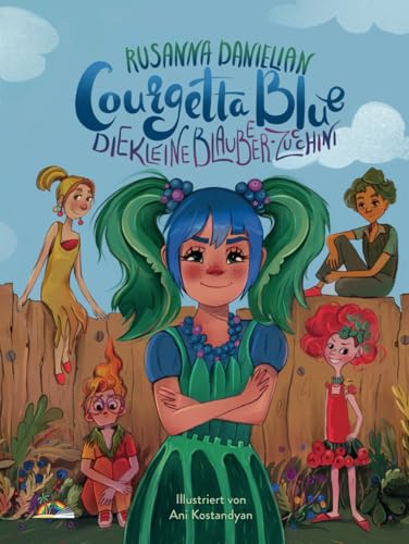COURGETTA BLUE - Die kleine Blaubeer-Zucchini: Fantasiegeschichte für Kinder