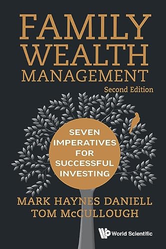 Family Wealth Management: Seven Imperatives For Successful Investing (2nd Edition)