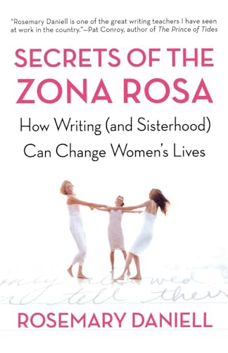 Secrets of the Zona Rosa: How Writing (and Sisterhood) Can Change Women's Lives