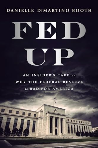 Fed Up: An Insider's Take on Why the Federal Reserve is Bad for America von Portfolio
