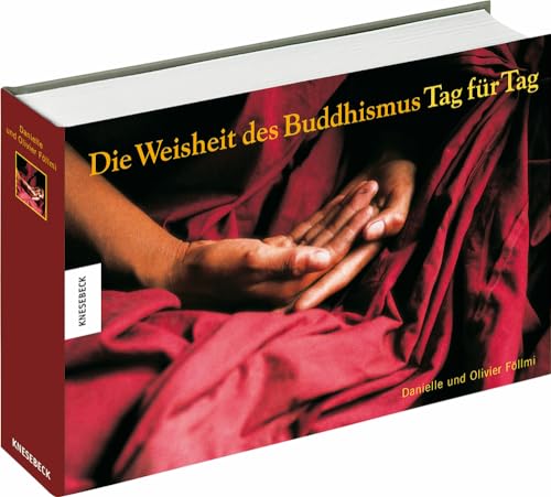 Die Weisheit des Buddhismus - Tag für Tag: Mit immerwährendem Kalendarium von Knesebeck Von Dem GmbH