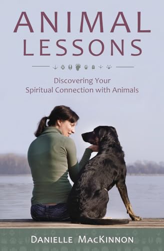 Animal Lessons: Discovering Your Spiritual Connection with Animals von Llewellyn Publications