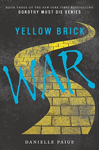 Yellow Brick War (Dorothy Must Die, 3, Band 3)
