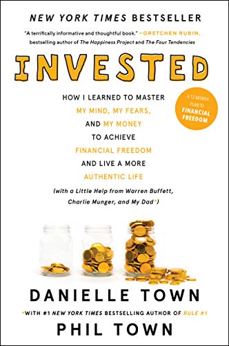 Invested: How I Learned to Master My Mind, My Fears, and My Money to Achieve Financial Freedom and Live a More Authentic Life (with a Little Help from Warren Buffett, Charlie Munger, and My Dad) von William Morrow