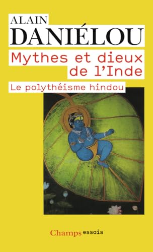 Mythes Et Dieux De L'inde: Le Polytheisme Hindou: Le polythéisme hindou