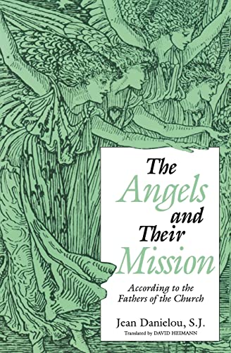Angels and Their Mission: According to the Fathers of the Church Angels and Their Mission: According to the Fathers of the Church von Christian Classics