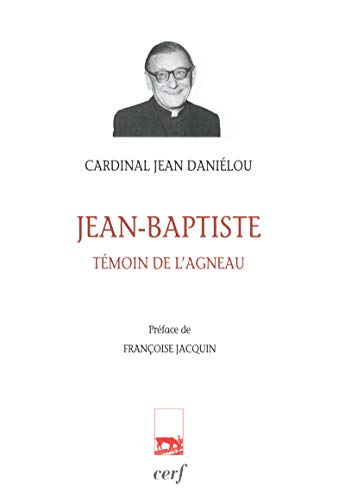 JEAN-BAPTISTE, TÉMOIN DE L'AGNEAU