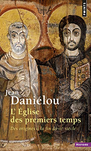L'Eglise des premiers temps: Des origines à la fin du IIIe siècle von Points