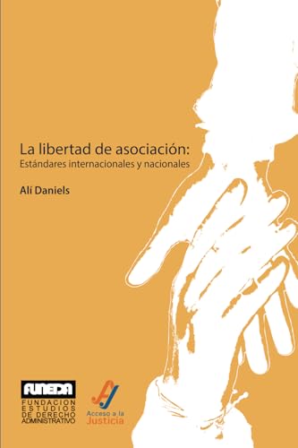 Libertad de asociación: Estándares internacionales y nacionales von FUNEDA