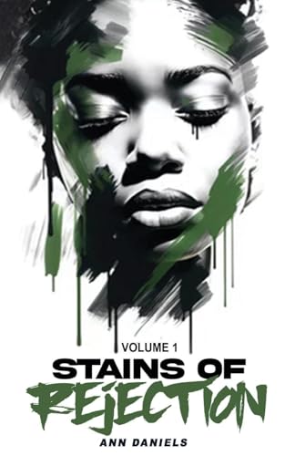 Stains of Rejection, Volume 1 von Ann Daniels