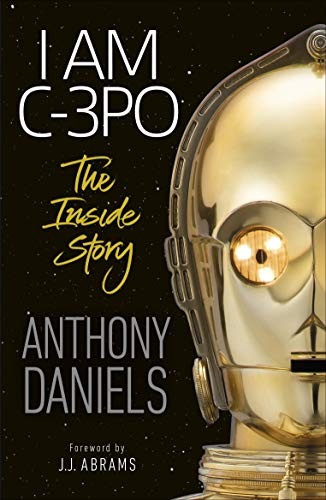 I Am C-3PO - The Inside Story von DK