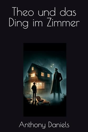 Theo und das Ding im Zimmer von Independently published