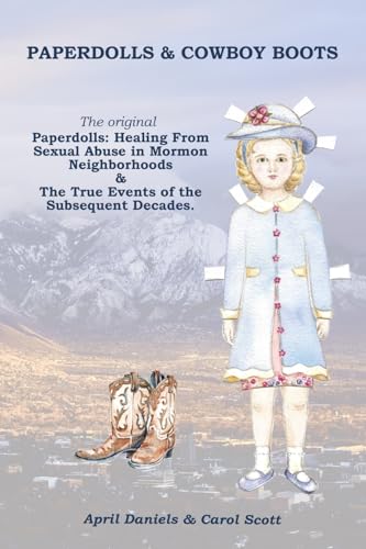 Paperdolls & Cowboy Boots: The OriginalPaperdolls: Healing From Sexual Abuse in Mormon Neighborhoods von JETLAUNCH