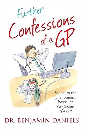 Further Confessions of a GP (The Confessions Series)