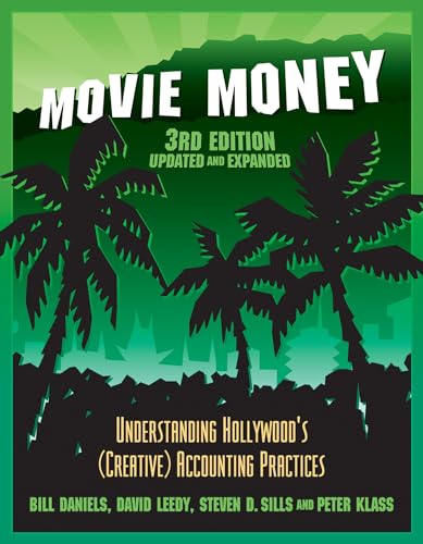 Movie Money, 3rd Edition (Updated and Expanded): Understanding Hollywood's (Creative) Accounting Practices