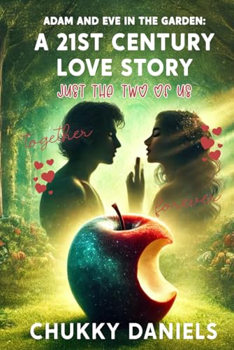 Adam and Eve in the Garden: A 21st Century Love Story von American Real Publishing