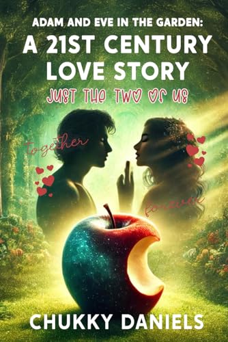 Adam and Eve in the Garden: A 21st Century Love Story von American Real Publishing