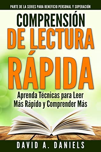 Comprension de Lectura Rapida: Aprenda Técnicas para Leer Más Rápido y Comprender Más (Personal Advantage Self Improvement, Band 1) von CREATESPACE