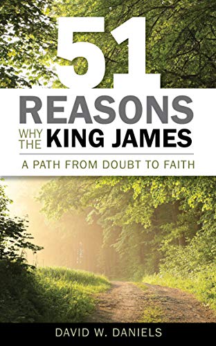 51 Reasons Why the King James: A Path from Doubt to Faith von Chick Publications, Incorporated
