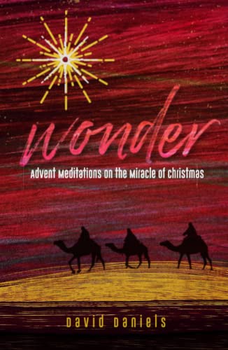 Wonder: Advent Meditations On The Miracle Of Christmas von Independently published