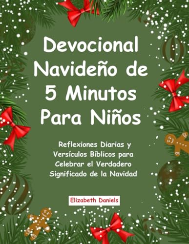 Devocional Navideño de 5 Minutos Para Niños: Reflexiones Diarias y Versículos Bíblicos para Celebrar el Verdadero Significado de la Navidad von Independently published