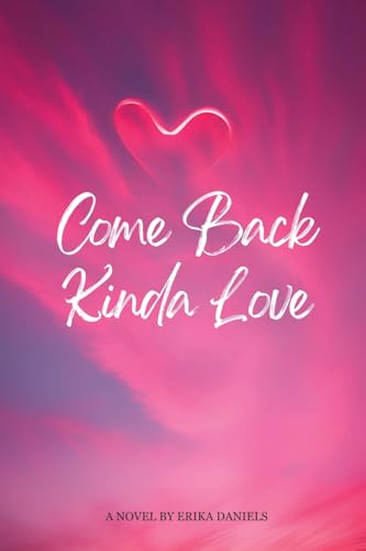 Come Back Kinda Love Come Back Kinda Love von Explora Books