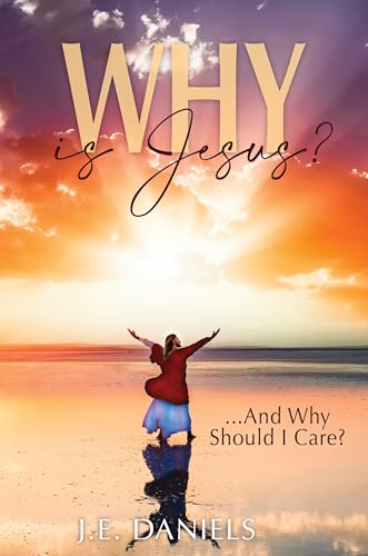 Why Is Jesus?: And Why Should I Care? von Carpenter's Son Publishing