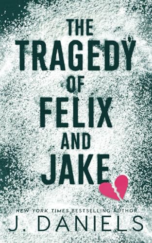 The Tragedy of Felix and Jake: A Grumpy Sunshine MM Romance von JD Publishing, LLC