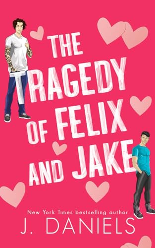 The Tragedy of Felix and Jake: Special Edition Paperback: A Grumpy Sunshine MM Romance The Tragedy of Felix and Jake: Special Edition Paperback: A Grumpy Sunshine MM Romance