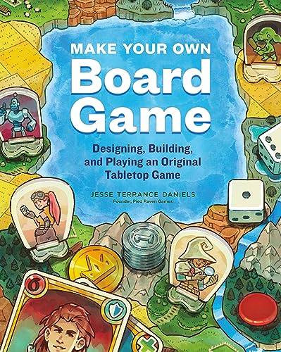 Make Your Own Board Game: Designing, Building, and Playing an Original Tabletop Game von Workman Publishing