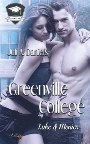 Greenville College: Luke und Monica (Greenville College Reihe, Band 2) von Written Dreams Verlag