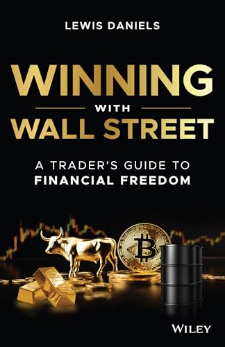 Winning with Wall Street: A Trader's Guide to Financial Freedom von Wiley