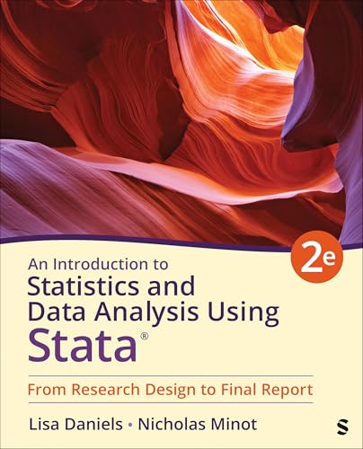 An Introduction to Statistics and Data Analysis Using Stata®: From Research Design to Final Report von SAGE Publications, Inc