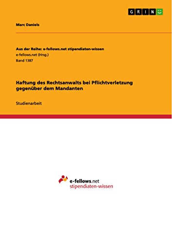 Haftung des Rechtsanwalts bei Pflichtverletzung gegenüber dem Mandanten von GRIN Verlag