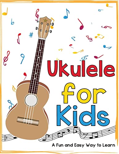 Ukulele for Kids: A Fun and Easy Way to Learn von CREATESPACE