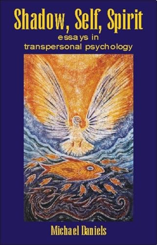 Shadow, Self, Spirit: Essays in Transpersonal Psychology
