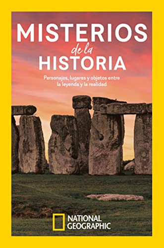 Misterios de la historia: Las historias de guerreros míticos, civilizaciones perdidas y lugares encantados (Historia National Geographic) von National Geographic