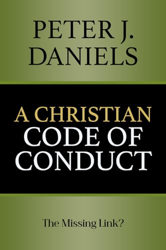 A Christian Code of Conduct: The Missing Link? von LionCrest Media