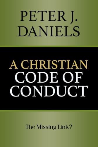 A Christian Code of Conduct: The Missing Link? von LionCrest Media
